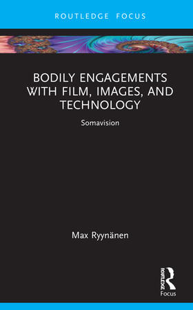 Bodily Engagements with Film, Images, and Technology