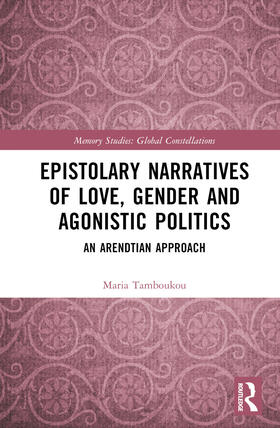 Epistolary Narratives of Love, Gender and Agonistic Politics