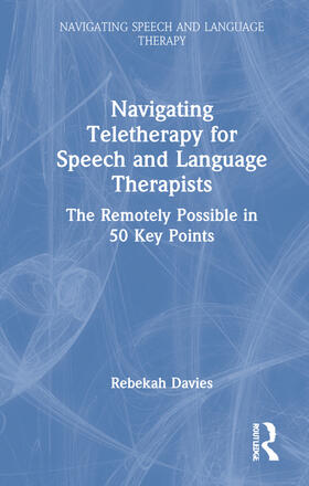 Davies, R: Navigating Telehealth for Speech and Language The