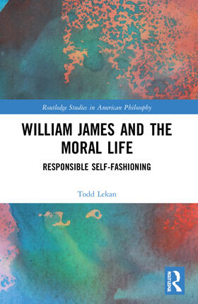 William James and the Moral Life