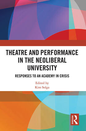 Theatre and Performance in the Neoliberal University