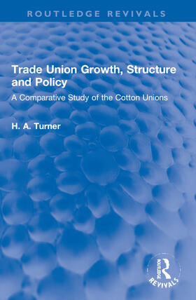 Turner, H: Trade Union Growth, Structure and Policy