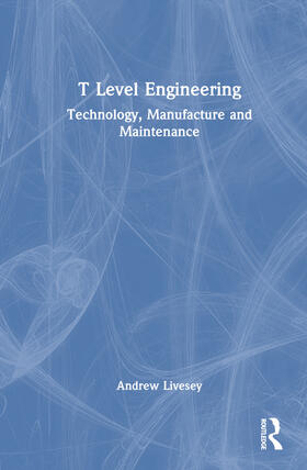 Livesey, A: T Level Engineering