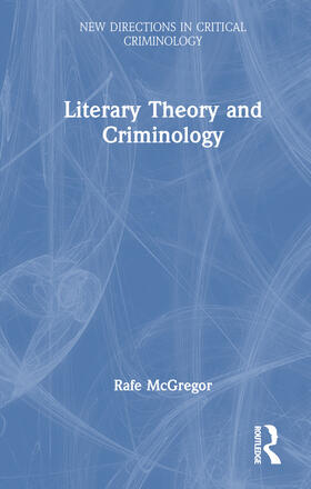 McGregor, R: Literary Theory and Criminology