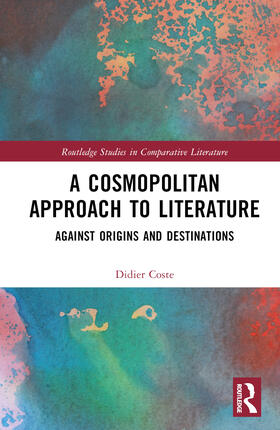 Coste, D: A Cosmopolitan Approach to Literature