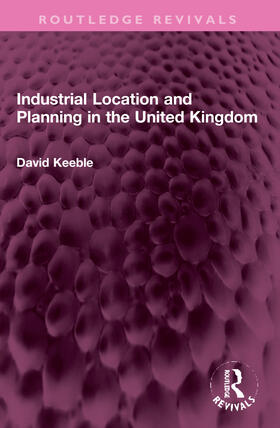 Keeble, D: Industrial Location and Planning in the United Ki