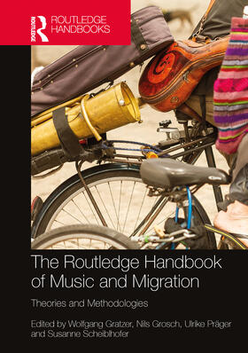 The Routledge Handbook of Music and Migration