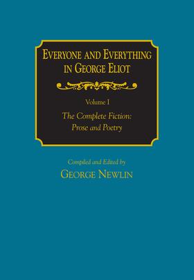 Everyone and Everything in George Eliot v 1 The Complete Fiction: Prose and Poetry