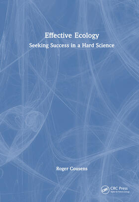 Cousens, R: Effective Ecology