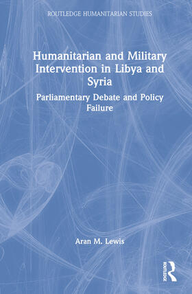Lewis, A: Humanitarian and Military Intervention in Libya an