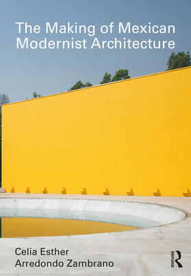 Arredondo Zambrano, C: The Making of Mexican Modernist Archi