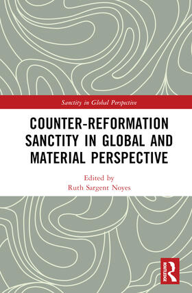 Counter-Reformation Sanctity in Global and Material Perspective
