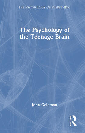Coleman, J: Psychology of the Teenage Brain