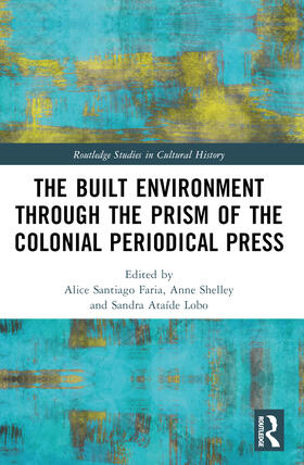 The Built Environment Through the Prism of the Colonial Periodical Press