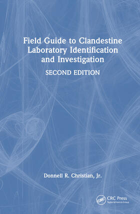 Field Guide to Clandestine Laboratory Identification and Investigation