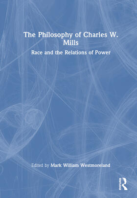 The Philosophy of Charles W. Mills