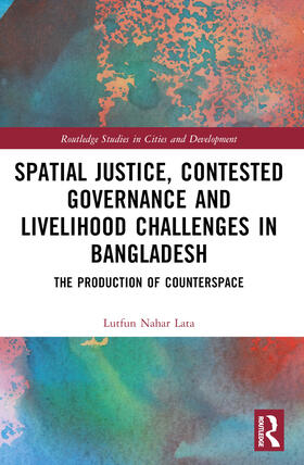 Spatial Justice, Contested Governance and Livelihood Challenges in Bangladesh