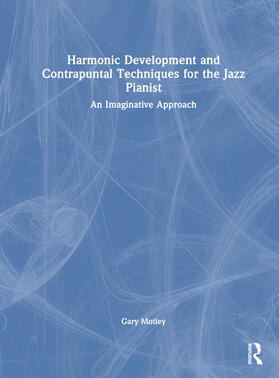 Motley, G: Harmonic Development and Contrapuntal Techniques