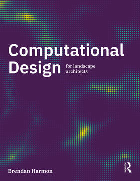 Harmon, B: Computational Design for Landscape Architects