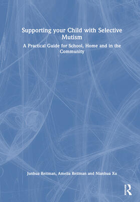 Reitman, A: Supporting your Child with Selective Mutism