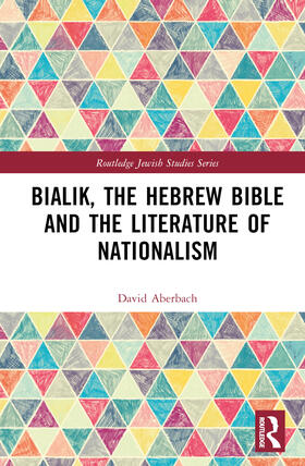 Aberbach, D: Bialik, the Hebrew Bible and the Literature of