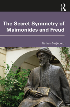 The Secret Symmetry of Maimonides and Freud