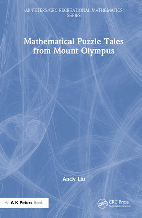 Liu, A: Mathematical Puzzle Tales from Mount Olympus