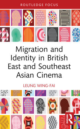 Migration and Identity in British East and Southeast Asian Cinema