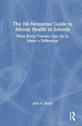 Burns, J: No-Nonsense Guide to Mental Health in Schools