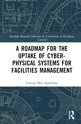 A Roadmap for the Uptake of Cyber-Physical Systems for Facilities Management