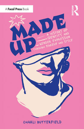 Made Up: A History of Identity and Gender Expression Through Makeup and Style