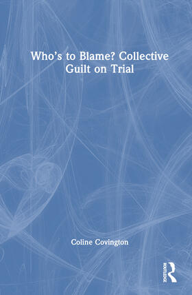 Who's to Blame? Collective Guilt on Trial