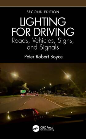 Lighting for Driving: Roads, Vehicles, Signs, and Signals, Second Edition