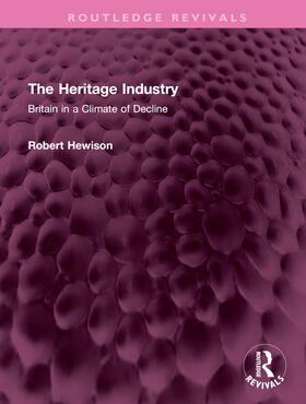 Hewison, R: The Heritage Industry