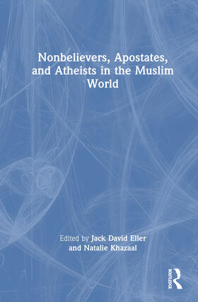 Nonbelievers, Apostates, and Atheists in the Muslim World