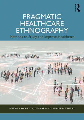 Pragmatic Healthcare Ethnography