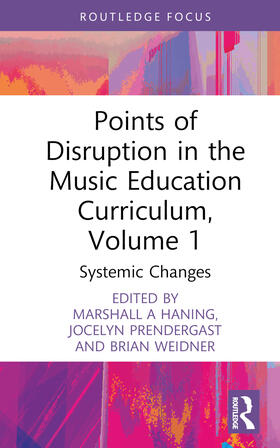 Points of Disruption in the Music Education Curriculum, Volume 1