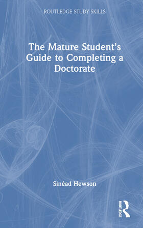 The Mature Student's Guide to Completing a Doctorate