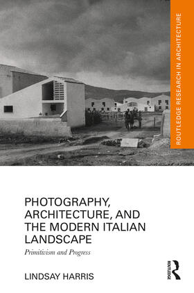 Photography, Architecture, and the Modern Italian Landscape