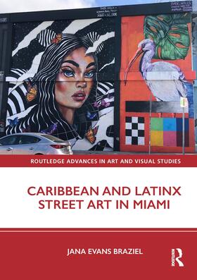 Braziel, J: Caribbean and Latinx Street Art in Miami