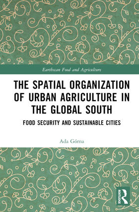 The Spatial Organisation of Urban Agriculture in the Global South