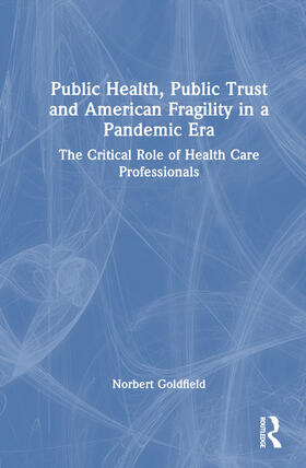 Public Health, Public Trust and American Fragility in a Pandemic Era