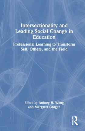 Intersectionality and Leading Social Change in Education