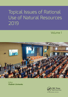 Topical Issues of Rational Use of Natural Resources 2019, Volume 1