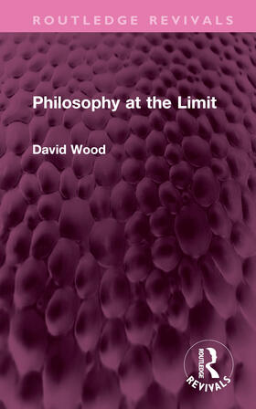 Wood, D: Philosophy at the Limit