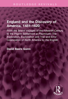 Quinn, D: England and the Discovery of America, 1481-1620