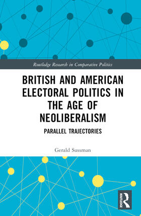 British and American Electoral Politics in the Age of Neoliberalism