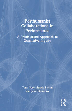 Posthumanist Collaborations in Performance