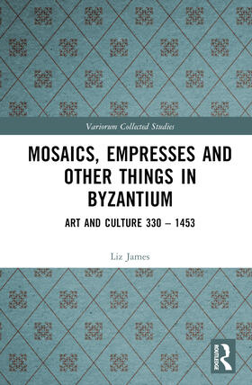 Mosaics, Empresses and Other Things in Byzantium