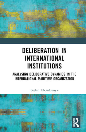 Deliberation in International Institutions